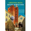 Rizzoli Libro - Cristina Rava - Degna Sepoltura - Rizzoli