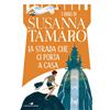 Piemme Libro - Susanna Tamaro - La Strada Che Ci Porta A Casa - Piemme