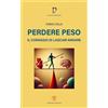 Therapeia Edizioni Libro - Fabio Cola - Perdere Peso. Il Coraggio Di Lasciar Andare - Therapeia Ed