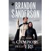 Mondadori Libro - Brandon Sanderson - Il Campione Delle Ere. Mistborn #03 - Mondadori