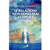 San Paolo Edizioni Libro - Gianfranco Matarazzo - Le Relazioni Non Sono Mai Semplici (Gen 13,1-18)