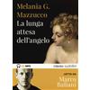 Emons Edizioni Libro - Mazzucco Melania G. - La Lunga Attesa Dell'angelo Letto Da Marco Baliani