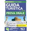 Nld Concorsi Libro - Esame Abilitazione Guida Turistica 2026. Manuale Per La Prova Orale. Con