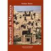 Pagineinprogress Libro - Stefano Russo - Benvenuti In Marocco. Dalle Citta Imperiali Al Deserto,