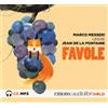Emons Edizioni Libro - La Fontaine Jean de - Favole Letto Da Marco Messeri. Audiolibro. CD Audi