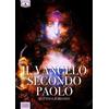 Le Mezzelane Casa Editrice Libro - Matteo Giordano - Il Vangelo Secondo Paolo - Le Mezzelane Casa Editrice