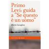 Carocci Editore Libro - Alberto Cavaglion - Primo Levi: Guida A Se Questo E Un Uomo - Carocci E