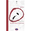 Itard Libro - Alessandra Mannini - Bora. Allora, Non E' Colpa Mia. Nuova Ediz. - Itar