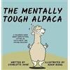 Charlotte Dane The Mentally Tough Alpaca (Copertina rigida)
