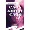 Frilli Libro - Ricci Giuseppe Giusva - Caos Amore Caos - Frilli