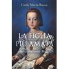 Piemme Libro - Russo Carla Maria - La Figlia Piu Amata. Storia Delle Sorelle Medici -