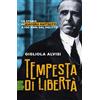 Rizzoli Libro - Gigliola Alvisi - Tempesta Di Liberta. La Storia Di Giacomo Matteotti A