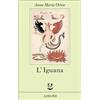 Adelphi Libro - Ortese Anna Maria - L' Iguana - Adelphi