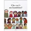 TopiPittori Libro - Beatrice Alemagna - Che Cos'E Un Bambino? Ediz. Illustrata - Topipittor