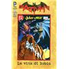 Lion Libro - Batman Speciale - Vita Di Robin #02 - Lion