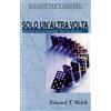 Alfa & Omega Libro - Welch Edward T. - Solo Un'altra Volta. Quando Non Si Risponde No Ai Desi