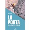 DBS Libro - Paolo Salvini - La Porta. Riflessioni Sull'Alpinismo... - Dbs