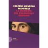 Valerio Massimo Manfredi. Le inchieste del colonnello Reggiani - EINAUDI