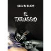 Anguana Edizioni Libro - De Blasio Abele - Il Tatuaggio (Rist. Anast. 1905) - Anguana Edizioni