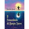 Le Mezzelane Casa Editrice Libro - Patrizia Doria - Il Funambolo Di Borgo Torre. Ediz. Integrale - Le Mezz