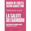 Baldini e Castoldi Libro - De Curtis Mario / Silvio Garattini - La Salute Dei Bambini. Migliorarla