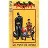Lion Libro - Batman Speciale - Vita Di Robin #04 - Lion