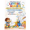 Youcanprint Libro - Il Mio Primo Libro Di Lettere E Numeri. Ricalca, Scrivi E Impara L'alfab