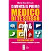 Mind Edizioni Libro - Di Fazio Maria Rosa - Diventa Il Primo Medico Di Te Stesso. Che Sintomi