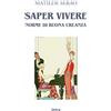 Intra Libro - Matilde Serao - Saper Vivere. Norme Di Buona Creanza - Intra