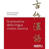 Hoepli Libro - Maurizio Scarpari / Attilio Andreini - Grammatica Della Lingua Cinese Cl