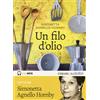 Emons Edizioni Libro - Agnello Hornby Simonetta - Un Filo D'olio Letto Da Simonetta Agnello Hor