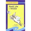 Frilli Libro - Quelli Che I Mussi - Frilli
