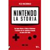 TEA Libro - MacDonald Keza - Nintendo. La Storia. Da Super Mario A Zelda Ai Pokemon: