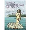Carlo Delfino Editore Libro - Pintus Cristiano - La Bella Addormentata Nel Golfo - Carlo Delfino Edit