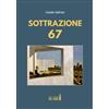 Edizioni del faro Libro - Guido Salvini - Sottrazione 67 - Edizioni Del Faro