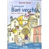Adda Libro - Rossella Mauro - A Spasso Per Bari Vecchia. Guida Per Piccoli Turisti -