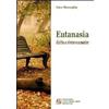 Edizioni Univ. Romane Libro - Sara Mazzaglia - Eutanasia Diritto A Vivere E A Morire - Edizioni Univ.