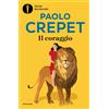 Mondadori Libro - Paolo Crepet - Il Coraggio. Vivere, Amare, Educare - Mondadori