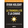 Hoepli Libro - Ryan Holiday - La Tranquillita E La Chiave. La Saggezza Stoica Per Una V