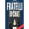 PaperFIRST Libro - Salvini Giacomo - Fratelli Di Chat. Storia Segreta Del Partito Di Giorgi
