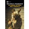 Einaudi Libro - Mazzucco Melania G. - La Lunga Attesa Dell'angelo. Nuova Ediz. - Einaud
