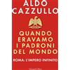 HarperCollins Publishers Libro - Aldo Cazzullo - Quando Eravamo I Padroni Del Mondo. Roma: L'impero Infin