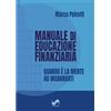 Susil Edizioni Libro - Peirotti Marco - Manuale Di Educazione Finanziaria. Quando E La Mente Ad