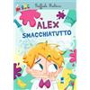 Buk Buk Libro - Raffaele Maltoni - Alex Smacchiatutto. Ediz. Illustrata - Buk Buk