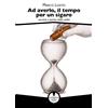 Fides Edizioni Libro - Marco Lozito - Ad Averlo, Il Tempo Per Un Sigaro. Racconti A Partire Dal