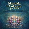 Youcanprint Libro - Mandala Fantasy - Mandala Da Colorare Per Adulti. Oltre 100 Disegni Anti