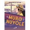 San Paolo Edizioni Libro - Gigliola Alvisi - Oltre Il Muro Di Nuvole - San Paolo Edizioni