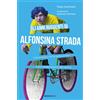 Ediciclo Libro - Paolo Facchinetti - Gli Anni Ruggenti Di Alfonsina Strada. L'unica Donna