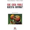 Industria & Letteratura Libro - Sebastiani Melania / Federico Nobili - Che Cosa Vuole Questa Rovina? Rom