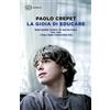 Einaudi Libro - Paolo Crepet - La Gioia Di Educare: Non Siamo Capaci Di Ascoltarli-Voi,